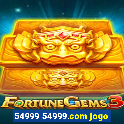 54999 54999.com jogo